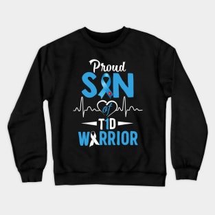 Proud Son Of T1D Warrior Type 1 Diabetes Awareness Gift Crewneck Sweatshirt